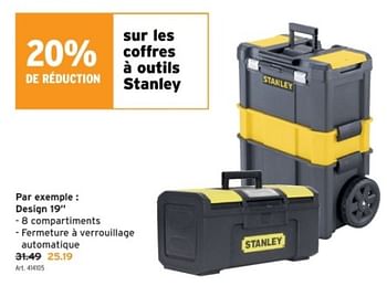 Promotions Coffres à outils stanley design 19`` - Stanley - Valide de 10/01/2024 à 16/01/2024 chez Gamma