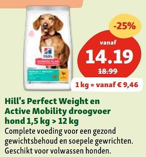 Promoties Hill`s perfect weight en active mobility droogvoer hond - Hill's - Geldig van 17/01/2024 tot 22/01/2024 bij Maxi Zoo