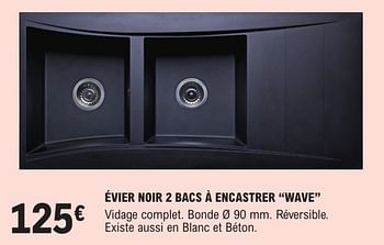 Promotions Évier noir 2 bacs à encastrer wave - Produit Maison - E.Leclerc - Valide de 09/01/2024 à 31/12/2024 chez E.Leclerc