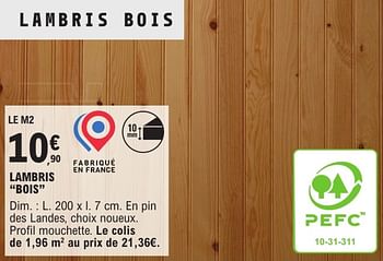 Promotions Lambris bois - Produit Maison - E.Leclerc - Valide de 09/01/2024 à 31/12/2024 chez E.Leclerc