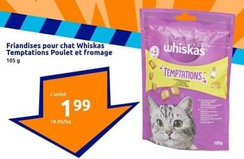 Promotions Friandises pour chat whiskas temptations poulet et fromage - Whiskas - Valide de 17/01/2024 à 23/01/2024 chez Action
