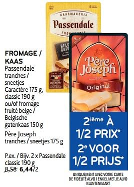 Promotions Fromage passendale + père joseph 2ième à 1-2 prix - Produit maison - Alvo - Valide de 17/01/2024 à 30/01/2024 chez Alvo