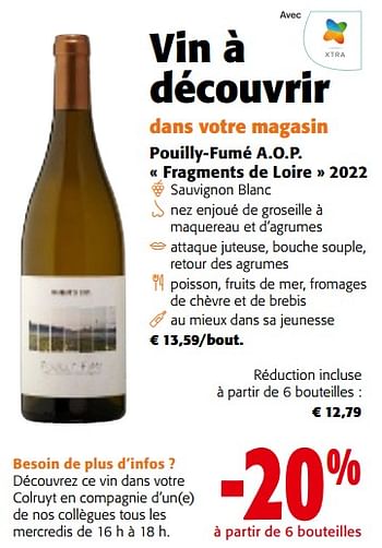 Promotions Pouilly-fumé a.o.p. fragments de loire 2022 - Vins blancs - Valide de 17/01/2024 à 30/01/2024 chez Colruyt