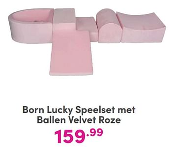 Promoties Born lucky speelset met ballen velvet roze - Born Lucky - Geldig van 01/01/2024 tot 03/02/2024 bij Baby & Tiener Megastore