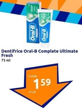 Promotions Dentifrice oral-b complete ultimate fresh - Oral-B - Valide de 24/01/2024 à 30/01/2024 chez Action