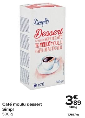Promotions Café moulu dessert simpl - Simpl - Valide de 17/01/2024 à 29/01/2024 chez Carrefour