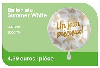 Promotions Ballon alu summer white - Produit Maison - Ava - Valide de 29/01/2024 à 31/07/2024 chez Ava