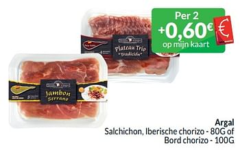Promoties Argal salchichon, iberische chorizo - of bord chorizo - Argal - Geldig van 01/02/2024 tot 29/02/2024 bij Intermarche