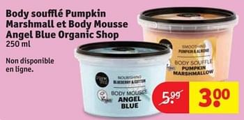 Promotions Body soufflé pumpkin marshmall et body mousse angel blue organic shop - Organic Shop - Valide de 29/01/2024 à 11/02/2024 chez Kruidvat