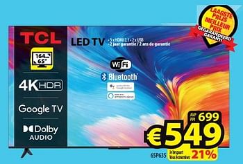 Promoties Tcl led tv 65p635 - TCL - Geldig van 01/02/2024 tot 07/02/2024 bij ElectroStock
