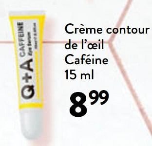 Promotions Crème contour de l’oeil caféine - Q + A - Valide de 31/01/2024 à 13/02/2024 chez DI
