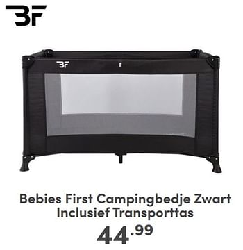 Promoties Bebies first campingbedje zwart inclusief transporttas - bebiesfirst - Geldig van 04/02/2024 tot 10/02/2024 bij Baby & Tiener Megastore