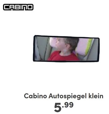 Promoties Cabino autospiegel klein - Cabino - Geldig van 04/02/2024 tot 10/02/2024 bij Baby & Tiener Megastore