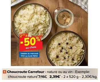 Promotions Choucroute Carrefour - Produit maison - Carrefour  - Valide de 07/02/2024 à 19/02/2024 chez Carrefour