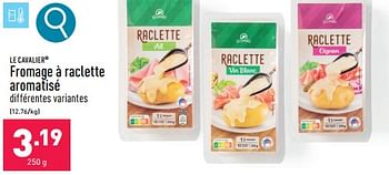 Promotions Fromage à raclette aromatisé - Le Cavalier - Valide de 12/02/2024 à 17/02/2024 chez Aldi