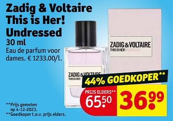 Promoties Zadig + voltaire this is her! undressed edp - Zadig&Voltaire - Geldig van 13/02/2024 tot 26/02/2024 bij Kruidvat