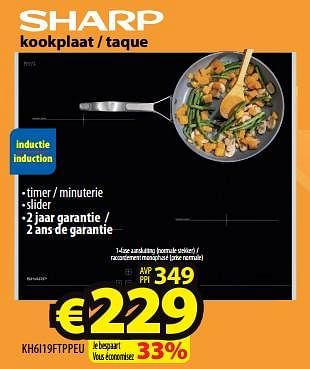Promoties Sharp kookplaat - taque kh6i19ftppeu - Sharp - Geldig van 14/02/2024 tot 21/02/2024 bij ElectroStock