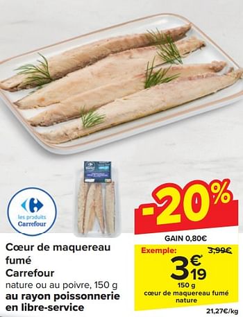 Promotions Coeur de maquereau fumé nature - Produit maison - Carrefour  - Valide de 14/02/2024 à 20/02/2024 chez Carrefour