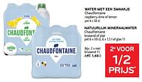 Water met een smaakje chaudfontaine + natuurlijk mineraalwater chaudfontaine 2e voor 1-2 prijs-Chaudfontaine