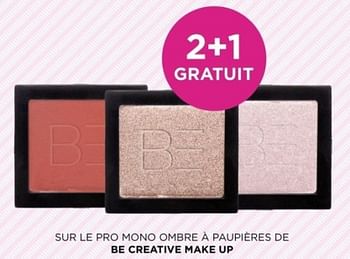 Promotions 2+1 gratis sur le pro mono ombre a paupieres de be creative make up - Produit Maison - ICI PARIS XL - Valide de 15/02/2024 à 25/02/2024 chez ICI PARIS XL