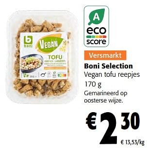 Promoties Boni selection vegan tofu reepjes - Boni - Geldig van 14/02/2024 tot 27/02/2024 bij Colruyt