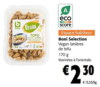 Promotions Boni selection vegan lanières de tofu - Boni - Valide de 14/02/2024 à 27/02/2024 chez Colruyt