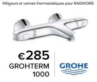 Promoties Mitigeurs et vannes thermostatiques pour baignoire grohterm 1000 - Grohe - Geldig van 23/02/2024 tot 30/06/2024 bij Euro Shop