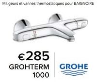 Promotions Mitigeurs et vannes thermostatiques pour baignoire grohterm 1000 - Grohe - Valide de 23/02/2024 à 30/06/2024 chez Euro Shop