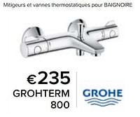Promotions Mitigeurs et vannes thermostatiques pour baignoire grohterm 800 - Grohe - Valide de 23/02/2024 à 30/06/2024 chez Euro Shop