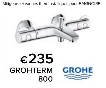 Promoties Mitigeurs et vannes thermostatiques pour baignoire grohterm 800 - Grohe - Geldig van 23/02/2024 tot 30/06/2024 bij Euro Shop
