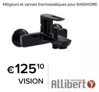 Promotions Mitigeurs et vannes thermostatiques pour baignoire vision - Allibert - Valide de 23/02/2024 à 30/06/2024 chez Euro Shop