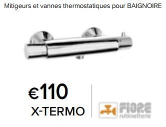 Promotions Mitigeurs et vannes thermostatiques pour baignoire x-termo - Fiore - Valide de 23/02/2024 à 30/06/2024 chez Euro Shop