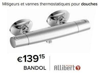 Promoties Mitigeurs et vannes thermostatiques pour douches bandol - Allibert - Geldig van 23/02/2024 tot 30/06/2024 bij Euro Shop
