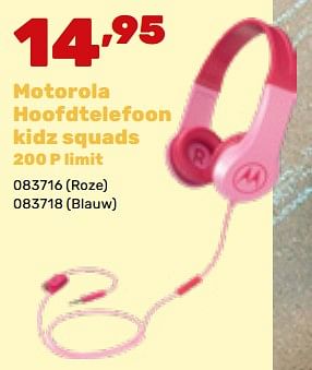 Promotions Motorola hoofdtelefoon kidz squads - Motorola - Valide de 19/02/2024 à 30/03/2024 chez Happyland