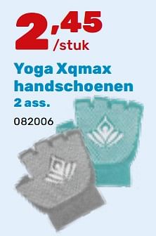 Promoties Yoga xqmax handschoenen - Yoga - Geldig van 19/02/2024 tot 30/03/2024 bij Happyland