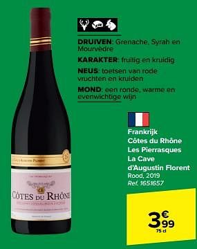 Promoties Frankrijk côtes du rhône les pierrasques la cave d’augustin florent rood - Rode wijnen - Geldig van 28/02/2024 tot 05/03/2024 bij Carrefour Express