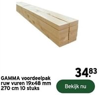 Promotions Gamma voordeelpak ruw vuren - Produit maison - Gamma - Valide de 14/02/2024 à 31/12/2024 chez Gamma