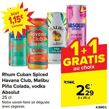 Promotions Rhum cuban spiced havana club, malibu piña colada, vodka absolut - Produit maison - Carrefour  - Valide de 28/02/2024 à 11/03/2024 chez Carrefour