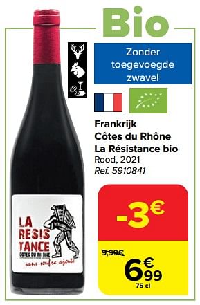 Promoties Frankrijk côtes du rhône la résistance bio rood, 2021 - Rode wijnen - Geldig van 28/02/2024 tot 18/03/2024 bij Carrefour