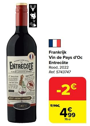 Promoties Frankrijk vin de pays d’oc entrecôte rood, 2022 - Rode wijnen - Geldig van 28/02/2024 tot 18/03/2024 bij Carrefour