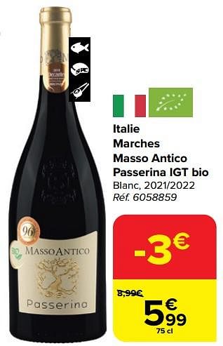 Promotions Italie marches masso antico passerina igt bio blanc, 2021-2022 - Vins blancs - Valide de 28/02/2024 à 18/03/2024 chez Carrefour