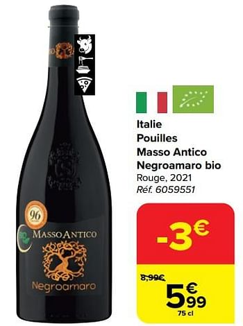 Promotions Italie pouilles masso antico negroamaro bio rouge, 2021 - Vins rouges - Valide de 28/02/2024 à 18/03/2024 chez Carrefour