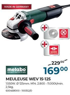 Promotions Metabo meuleuse wev 15-125 - Metabo - Valide de 22/02/2024 à 31/03/2024 chez Group Meno