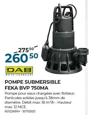 Promotions Dab pompe submersible feka bvp 750ma - Dab - Valide de 22/02/2024 à 31/03/2024 chez Group Meno