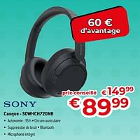 Promotions Sony casque - sowhch720nb - Sony - Valide de 26/02/2024 à 31/03/2024 chez Exellent