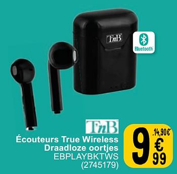 Promotions Tnb écouteurs true wireless draadloze oortjes ebplaybktws - TnB - Valide de 27/02/2024 à 11/03/2024 chez Cora