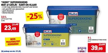 Promoties Hubo superdekkend mat of satijn kant en klaar - Huismerk - Hubo  - Geldig van 28/02/2024 tot 10/03/2024 bij Hubo