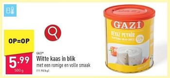 Promoties Witte kaas in blik - Gazi - Geldig van 08/03/2024 tot 10/03/2024 bij Aldi