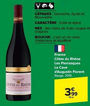Promoties France côtes du rhône les pierrasques la cave d’augustin florent rouge - Rode wijnen - Geldig van 06/03/2024 tot 12/03/2024 bij Carrefour Express