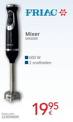 Promoties Friac mixer mx600x - Friac - Geldig van 01/03/2024 tot 31/03/2024 bij Eldi